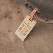 I Love My French Horn, Wooden Rectangle Tag