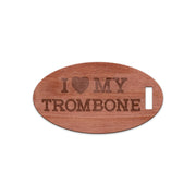 I Love My Trombone, Wooden Oval Tag